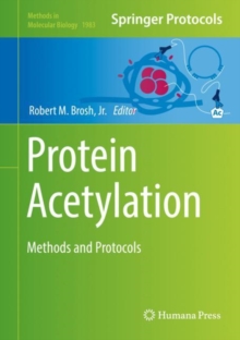 Protein Acetylation : Methods and Protocols