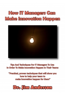 How IT Managers Can Make Innovation Happen