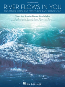 River Flows In You And Other Eloquent Songs For Easy Solo Piano, Paperback / softback Book River Flows In You And Other Eloquent Songs For Easy Solo Piano, Paperback / softback Book