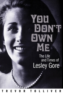 You Don't Own Me : The Life and Times of Lesley Gore, Hardback Book You Don't Own Me : The Life and Times of Lesley Gore, Hardback Book