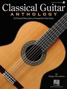 Classical Guitar Anthology : Classical Masterpieces Arranged for Solo Guitar