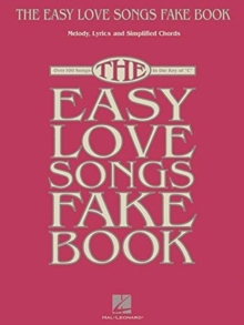 The Easy Love Songs Fake Book : Melody, Lyrics & Simplified Chords in the Key of C