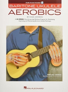 Baritone Ukulele Aerobics : For All Levels: from Beginner to Advanced