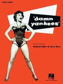 ADLER RICHARD/ROSS JERRY DAMN YANKEES PIANO/VOCAL VOCAL SCORE, Paperback / softback Book ADLER RICHARD/ROSS JERRY DAMN YANKEES PIANO/VOCAL VOCAL SCORE, Paperback / softback Book