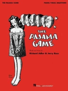 ADLER RICHARD/ROSS JERRY THE PAJAMA GAME PIANO VOCAL SELECTIONS BOOK, Paperback / softback Book ADLER RICHARD/ROSS JERRY THE PAJAMA GAME PIANO VOCAL SELECTIONS BOOK, Paperback / softback Book