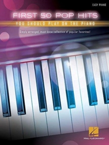 First 50 Pop Hits : You Should Play on the Piano