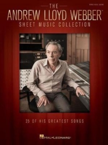 The Andrew Lloyd Webber Sheet Music Collection : 25 of His Greatest Songs