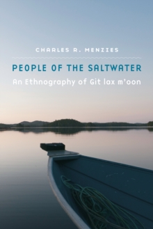 People of the Saltwater : An Ethnography of Git lax m'oon