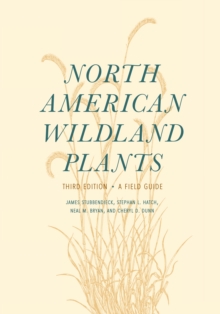 North American Wildland Plants : A Field Guide