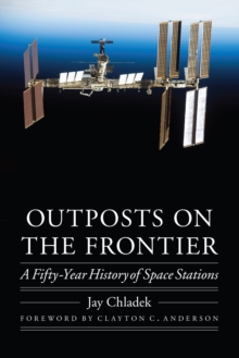 Outposts on the Frontier : A Fifty-Year History of Space Stations