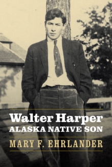 Walter Harper, Alaska Native Son