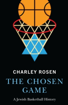 Chosen Game : A Jewish Basketball History