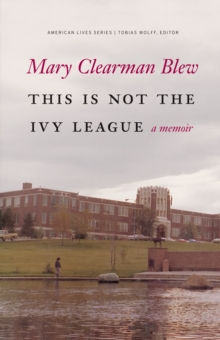 This Is Not the Ivy League : A Memoir