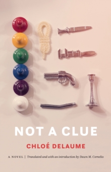 Not a Clue : A Novel