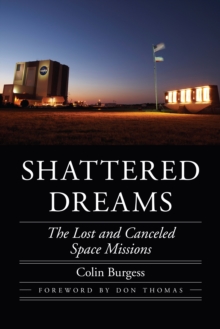 Shattered Dreams : The Lost and Canceled Space Missions