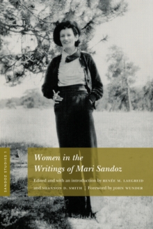 Sandoz Studies, Volume 1 : Women in the Writings of Mari Sandoz