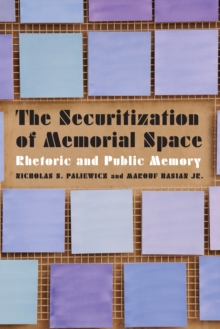 Securitization of Memorial Space : Rhetoric and Public Memory