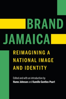 Brand Jamaica : Reimagining a National Image and Identity