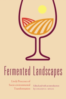 Fermented Landscapes : Lively Processes of Socio-environmental Transformation