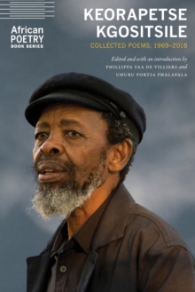 Keorapetse Kgositsile : Collected Poems, 19692018