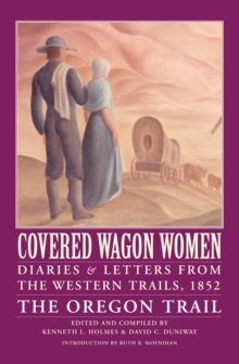 Covered Wagon Women, Volume 5 : Diaries and Letters from the Western Trails, 1852: The Oregon Trail