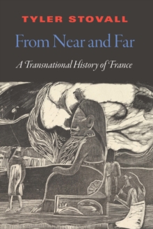 From Near and Far : A Transnational History of France