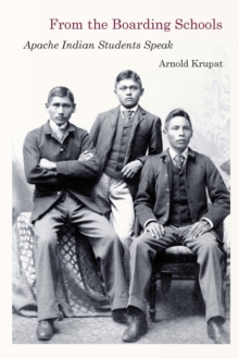 From the Boarding Schools : Apache Indian Students Speak