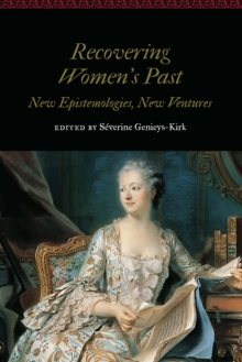 Recovering Women's Past : New Epistemologies, New Ventures