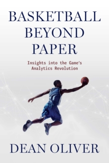 Basketball beyond Paper : Insights into the Game's Analytics Revolution