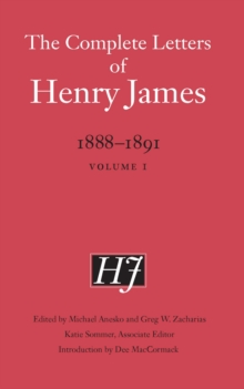 The Complete Letters of Henry James, 18881891 : Volume 1