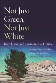 Not Just Green, Not Just White : Race, Justice, And Environmental History