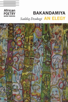 Bakandamiya : An Elegy