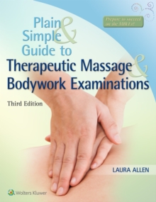 Plain and Simple Guide to Therapeutic Massage & Bodywork Examinations, Paperback Book Plain and Simple Guide to Therapeutic Massage & Bodywork Examinations, Paperback Book