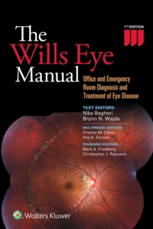 The Wills Eye Manual : Office and Emergency Room Diagnosis and Treatment of Eye Disease