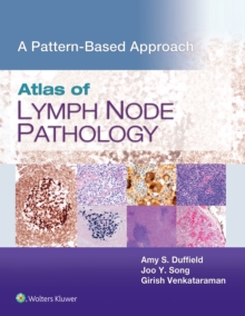 Atlas of Lymph Node Pathology : A Pattern Based Approach