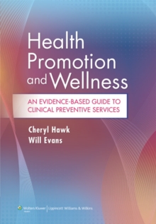 Health Promotion and Wellness : An Evidence-Based Guide to Clinical Preventive Services