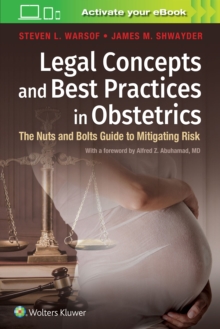 Legal Concepts and Best Practices in Obstetrics : The Nuts and Bolts Guide to Mitigating Risk