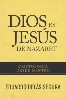 Dios es Jesus de Nazaret, Paperback Book Dios es Jesus de Nazaret, Paperback Book