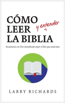 Como Leer (Y Entender) La Biblia, Paperback / softback Book Como Leer (Y Entender) La Biblia, Paperback / softback Book