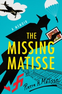 The Missing Matisse, Hardback Book The Missing Matisse, Hardback Book