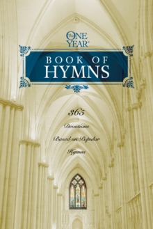 The One Year Book of Hymns : 365 Devotions Based on Popular Hymns
