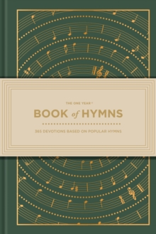 The One Year Book of Hymns : 365 Devotions Based on Popular Hymns