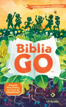 Biblia Go Para Nios NTV : Una Biblia para ninos que transforma