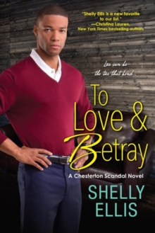 To Love & Betray : A Chesterton Scandal Novel, Paperback / softback Book To Love & Betray : A Chesterton Scandal Novel, Paperback / softback Book