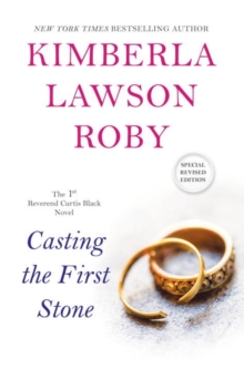 Casting The First Stone : A Reverend Curtis Black Novel, Paperback / softback Book Casting The First Stone : A Reverend Curtis Black Novel, Paperback / softback Book