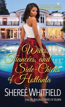 Wives, Fiancees, And Side-chicks Of Hotlanta, Paperback Book Wives, Fiancees, And Side-chicks Of Hotlanta, Paperback Book
