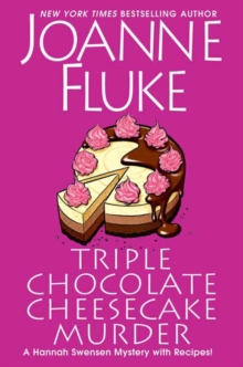 Triple Chocolate Cheesecake Murder : An Entertaining & Delicious Cozy Mystery with Recipes