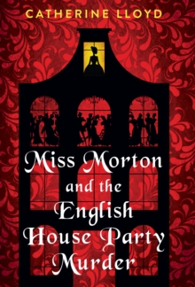 Miss Morton and the English House Party Murder : A Riveting Victorian Mystery