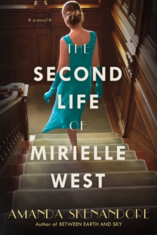 The Second Life of Mirielle West : A Haunting Historical Novel Perfect for Book Clubs