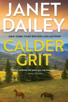 Calder Grit : A Sweeping Historical Ranching Dynasty Novel